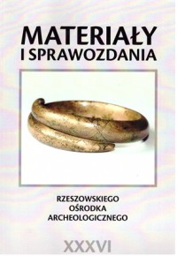 Materialy I sprawozdania Rzeszowskiego osrodka archeologicznego. Tom XXXVI