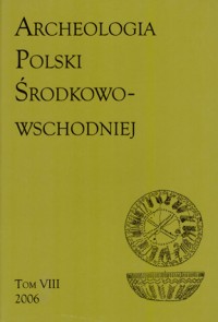 Archeologia Polski Srodkowowschodniej. T.VIII. 2006.