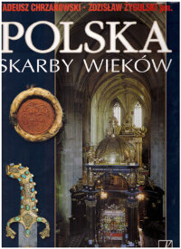 Chrzanowski T., Zygulski Z. jun. Polska. Skarby wiekow.