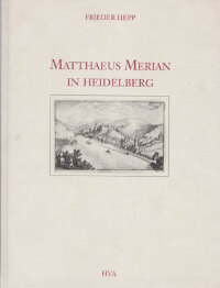 Hepp F. Matthaeus Merian in Heidelberg