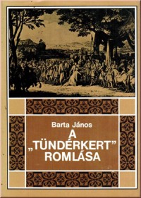 Barta J. A “Tündérkert” romlása (Erdély története 1630-tól 1707-ig).