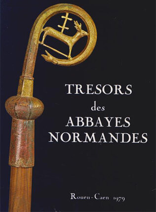 Tresors des Abbayes Normandes. Книга представляет собой каталог произведений искусства из христианских монастырей и аббатств Нормандии (Северная Франция).

На французском языке.