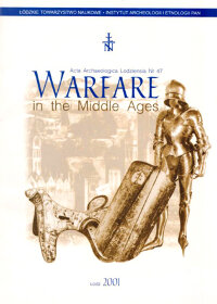 Warfare in the Middle Age. Acta Archaeologica Lodziensia. №47. 2001