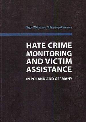 Hate crime monitoring and victim assistance in Poland and Germany Hate crime monitoring and victim assistance in Poland and Germany
