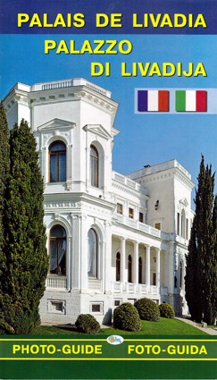 Palais de Livadia. Photo-guide (Fr, Ita)